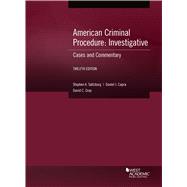 American Criminal Procedure: Investigative, Cases and Commentary, 12th
