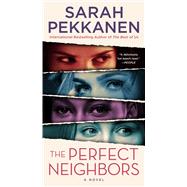 The Perfect Neighbors A Novel
