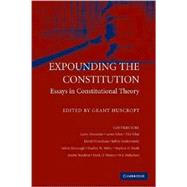 Expounding the Constitution: Essays in Constitutional Theory