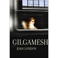 Gilgamesh: A Novel