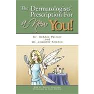 The Dermatologists' Prescription for a New You!