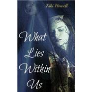 What Lies Within Us