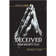 Deceived An Investigative Memoir of the Zion Society Cult