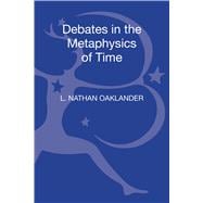 Debates in the Metaphysics of Time