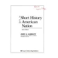 A Short History of the American Nation/Vol 1 and 2 in One Book