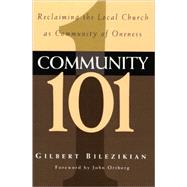 Community 101 : Reclaiming the Local Church as Community of Oneness