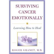Surviving Cancer Emotionally Learning How to Heal