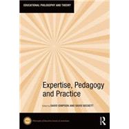 Expertise, Pedagogy and Practice