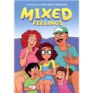 Mixed Feelings: A Graphic Novel