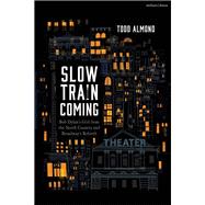 Slow Train Coming: Bob Dylan’s Girl from the North Country and Broadway's Rebirth