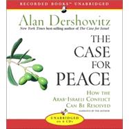 The Case for Peace: How the Arab-Israeli Conflict Can Be Resolved