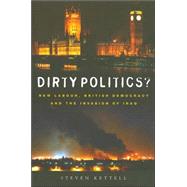 Dirty Politics? New Labour, British Democracy and the War in Iraq