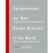 Design Museums of the World Invited by Die Neue Sammlung Munchen