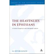 The Heavenlies in Ephesians A Lexical, Exegetical, and Conceptual Analysis