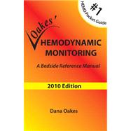 Oakes' Hemodynamic Monitoring 2010: A Bedside Reference Manual