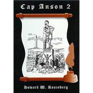 Cap Anson 2 : The Theatrical and Kingly Mike Kelly: U. S. Team Sport's First Media Sensation and Baseball's Original Casey at the Bat