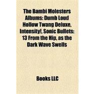 Bambi Molesters Albums : Dumb Loud Hollow Twang Deluxe, Intensity!, Sonic Bullets