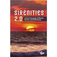 Sirenities 2.0 A Poet's Serenade of Words, Stories, and Reflections