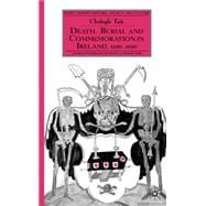 Death, Burial and Commemoration in Ireland, 1550-1650