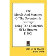 Morals and Manners of the Seventeenth Century : Being the Characters of la Bruyere (1890)