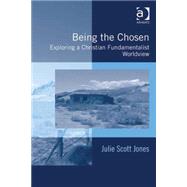 Being the Chosen: Exploring a Christian Fundamentalist Worldview