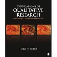 Foundations of Qualitative Research : Interpretive and Critical Approaches