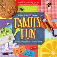 Family Fun 2013 Calendar: Things to Make and Do With the Whole Family