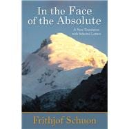 In the Face of the Absolute A New Translation with Selected Letters