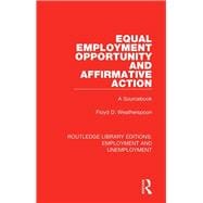 Equal Employment Opportunity and Affirmative Action: A Sourcebook