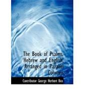 The Book of Psalms, Hebrew and English, Arranged in Parallel Columns