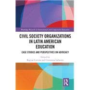 Civil Society Organizations in Latin American Education: Case Studies and Perspectives on Advocacy