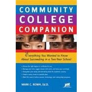 Community College Companion: Everything You Wanted to Know About Succeeding in a Two-Year School