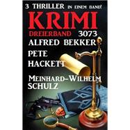 Krimi Dreierband 3073 - 3 Thriller in einem Band!