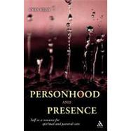 Personhood and Presence Self as a resource for spiritual and pastoral care