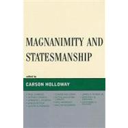 Magnanimity And Statesmanship