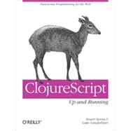 ClojureScript: Up and Running, 1st Edition