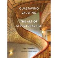 Guastavino Vaulting The Art of Structural Tile