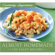 Almost Homemade: 120 Tasty Recipes