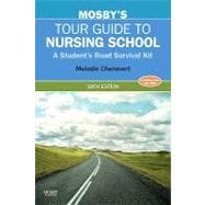 Mosby's Tour Guide to Nursing School: A Student's Road Survival Kit