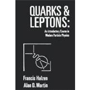 Quarks and Leptones An Introductory Course in Modern Particle Physics