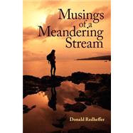 Musings of a Meandering Stream : Reflections on Life