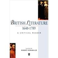British Literature 1640-1789 A Critical Reader
