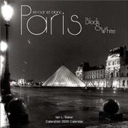 Paris Black & White/paris En Noir Et Blanc 2005 Calendar