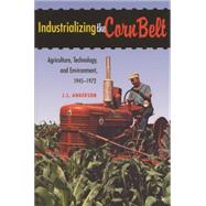 Industrializing the Corn Belt