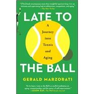 Late to the Ball A Journey into Tennis and Aging