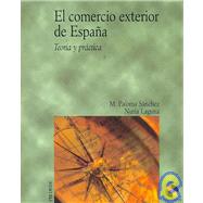 El comercio exterior de Espana/ Spain's Foreign Trade: Teoria Y Practica/ Theory and Practice