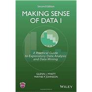 Making Sense of Data I A Practical Guide to Exploratory Data Analysis and Data Mining