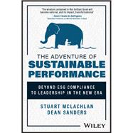 The Adventure of Sustainable Performance Beyond ESG compliance to Leadership in the New Era