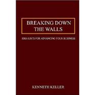 Breaking down the Walls : Idea Lists for Advancing Your Business
