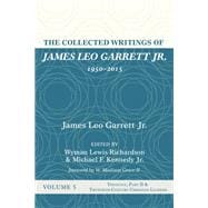 The Collected Writings of James Leo Garrett Jr., 1950–2015: Volume Five